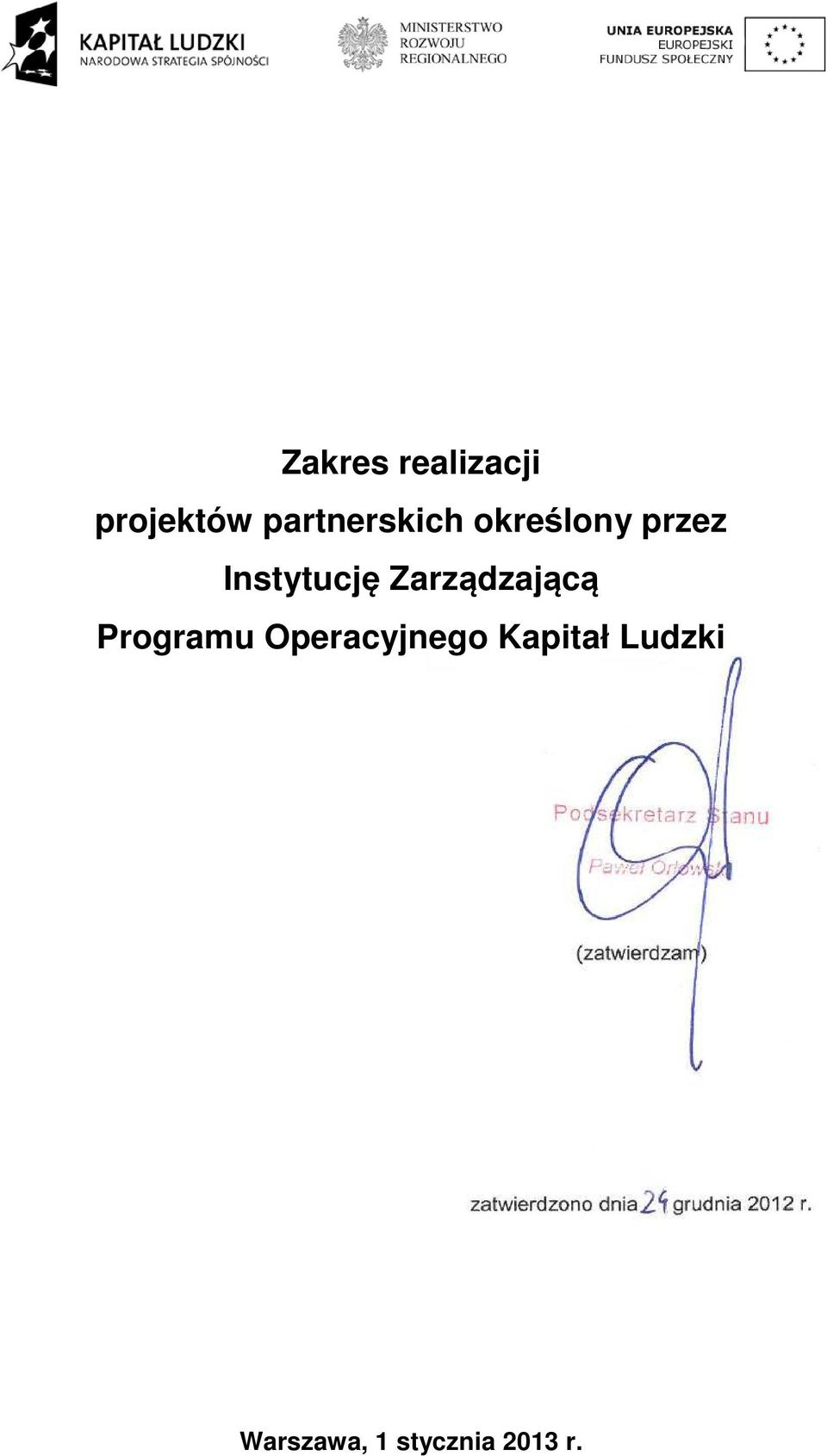 Instytucję Zarządzającą Programu