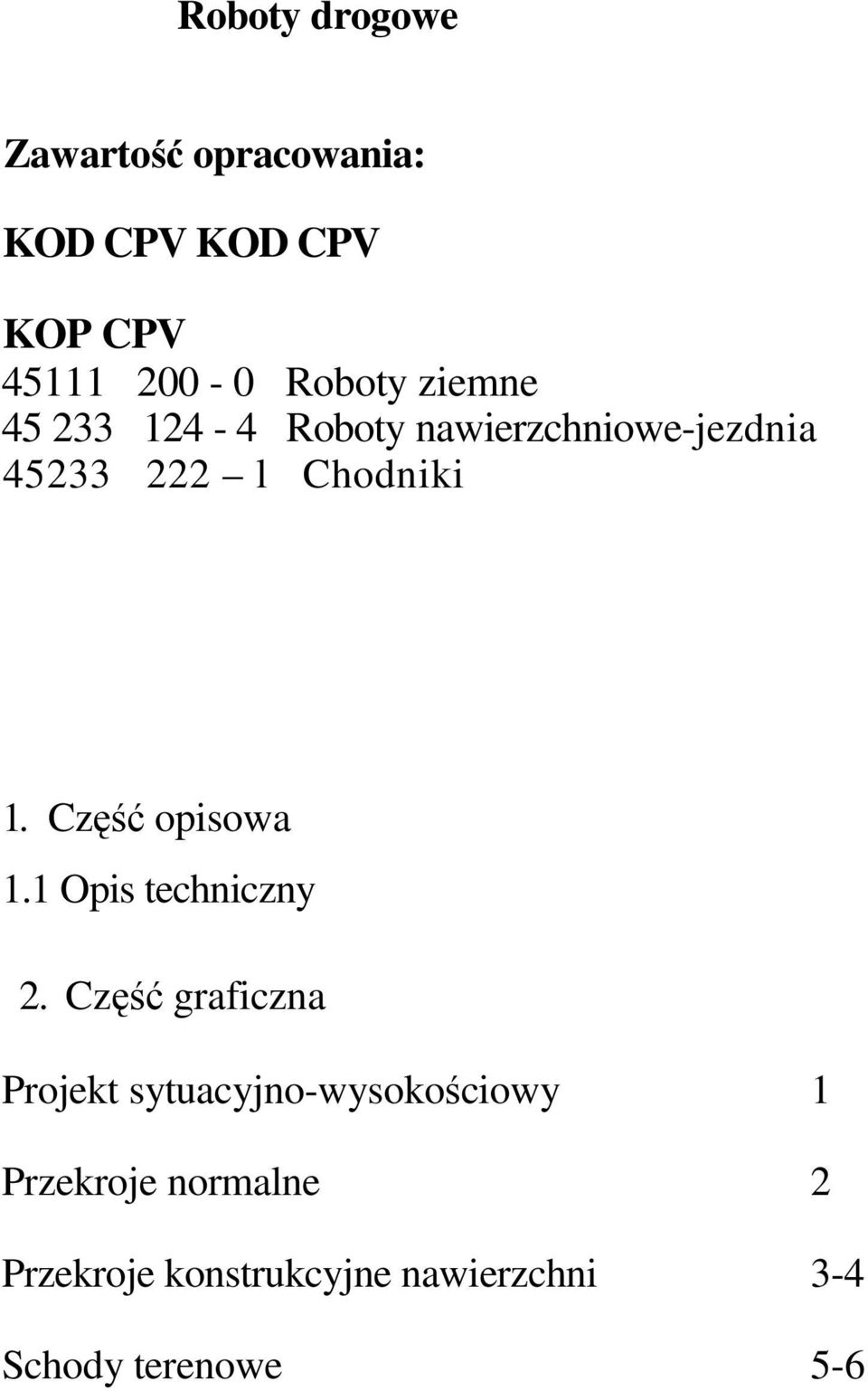 Część opisowa 1.1 Opis techniczny 2.