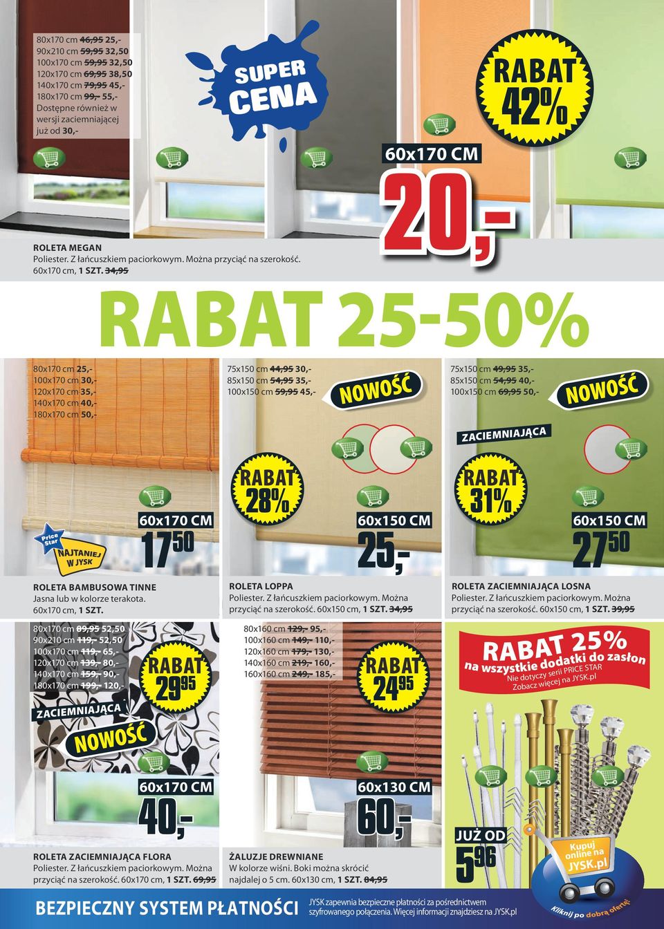 20,- 42% 5522409 RABAT 25-50% 80x70 cm 25,- 00x70 cm 30,- 20x70 cm 35,- 40x70 cm 40,- 80x70 cm 50,- 75x50 cm 44,95 30,- 85x50 cm 54,95 35,- 00x50 cm 59,95 45,- 75x50 cm 49,95 35,- 85x50 cm 54,95 40,-