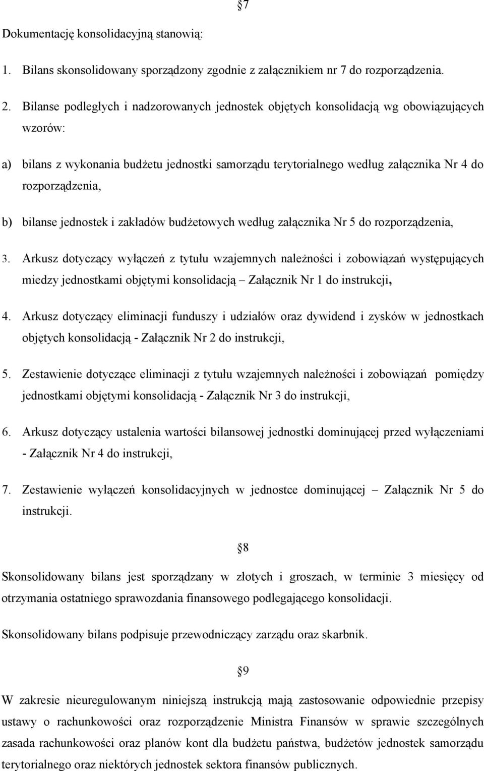 b) bilanse jednostek i zakładów budżetowych według załącznika Nr 5 do rozporządzenia, 3.