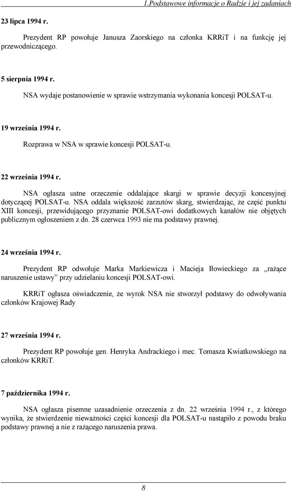 NSA ogłasza ustne orzeczenie oddalające skargi w sprawie decyzji koncesyjnej dotyczącej POLSAT-u.
