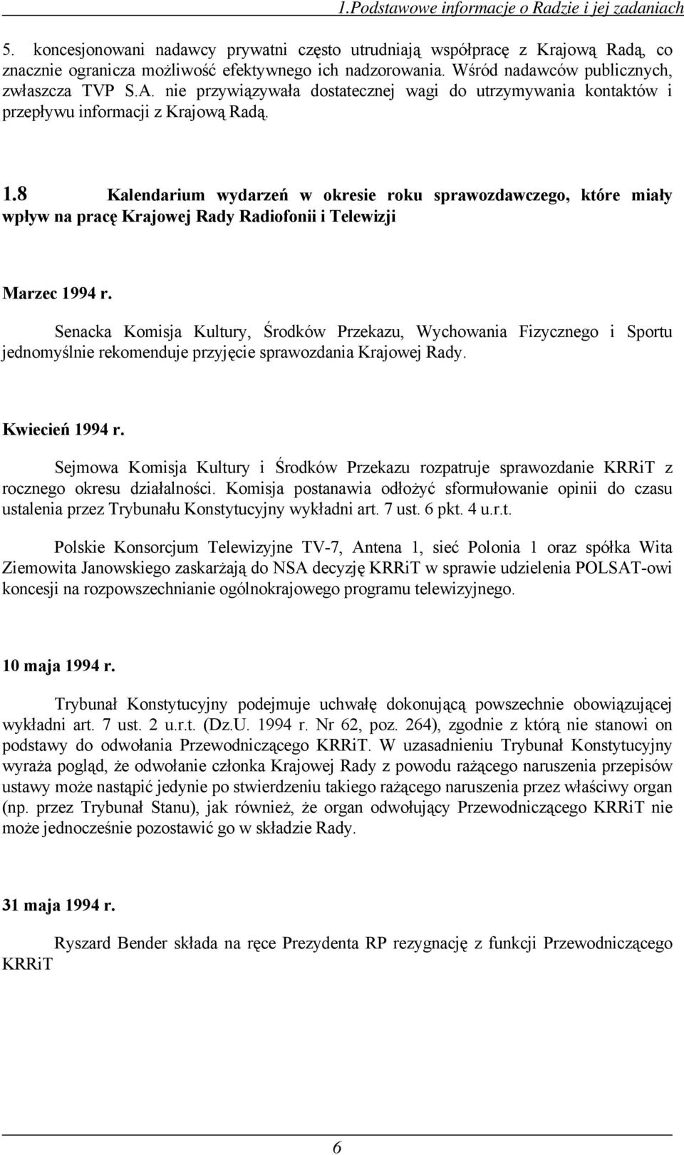 8 Kalendarium wydarzeń w okresie roku sprawozdawczego, które miały wpływ na pracę Krajowej Rady Radiofonii i Telewizji Marzec 1994 r.