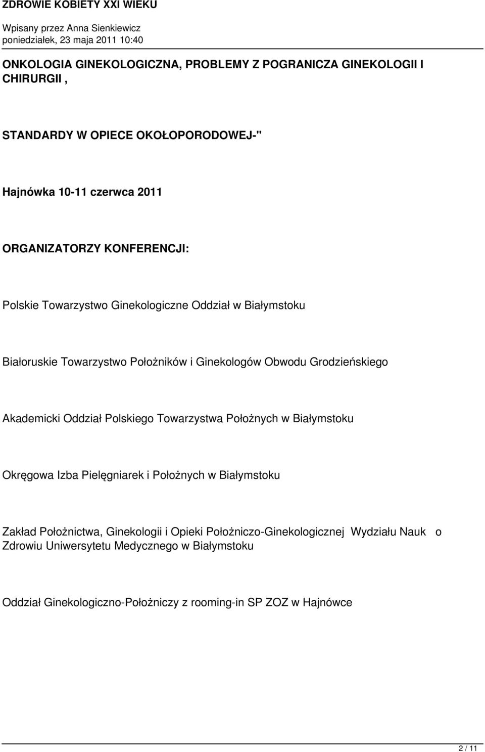 Oddział Polskiego Towarzystwa Położnych w Białymstoku Okręgowa Izba Pielęgniarek i Położnych w Białymstoku Zakład Położnictwa, Ginekologii i Opieki