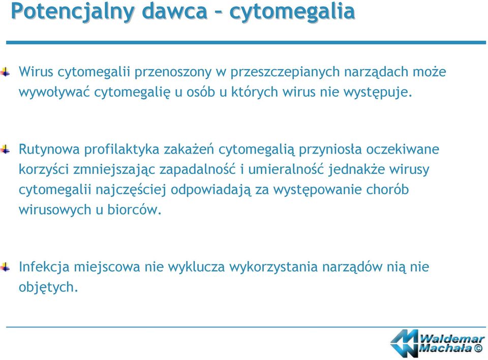 Rutynowa profilaktyka zakażeń cytomegalią przyniosła oczekiwane korzyści zmniejszając zapadalność i