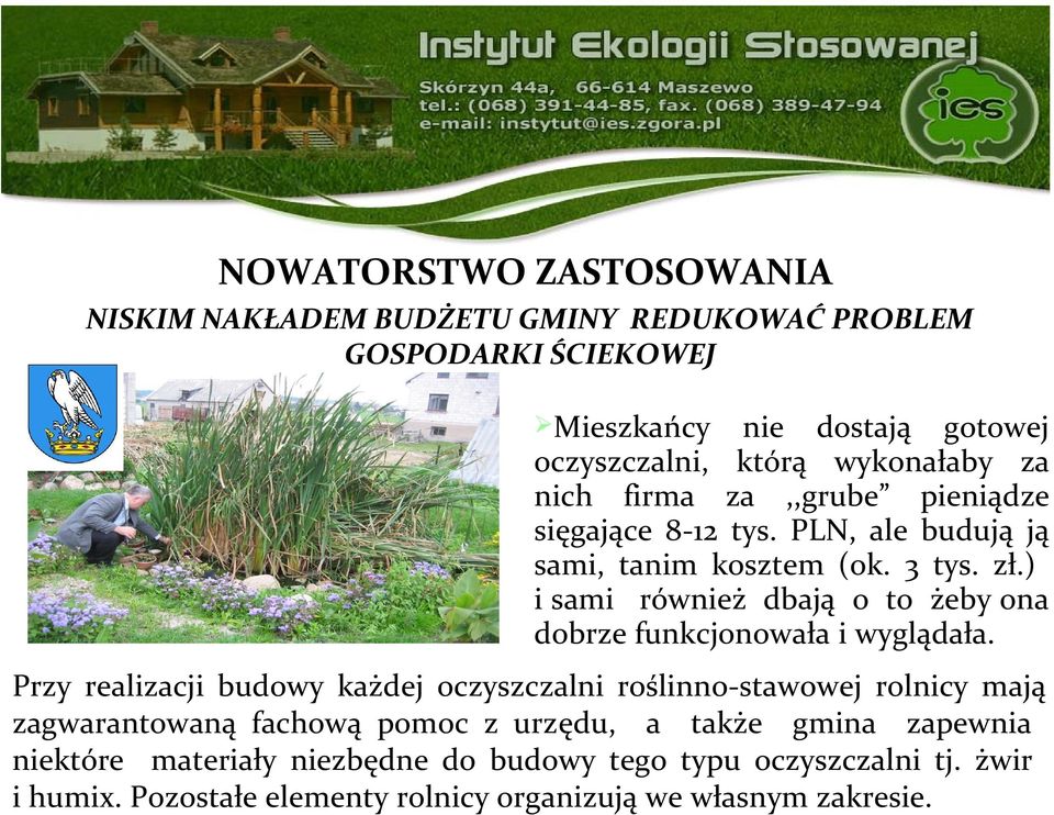 ) i sami również dbają o to żeby ona dobrze funkcjonowała i wyglądała.