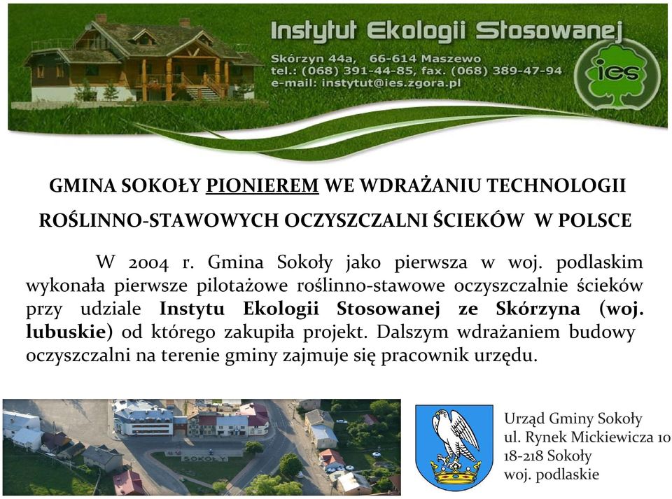 podlaskim wykonała pierwsze pilotażowe roślinno-stawowe oczyszczalnie ścieków przy udziale Instytu Ekologii Stosowanej