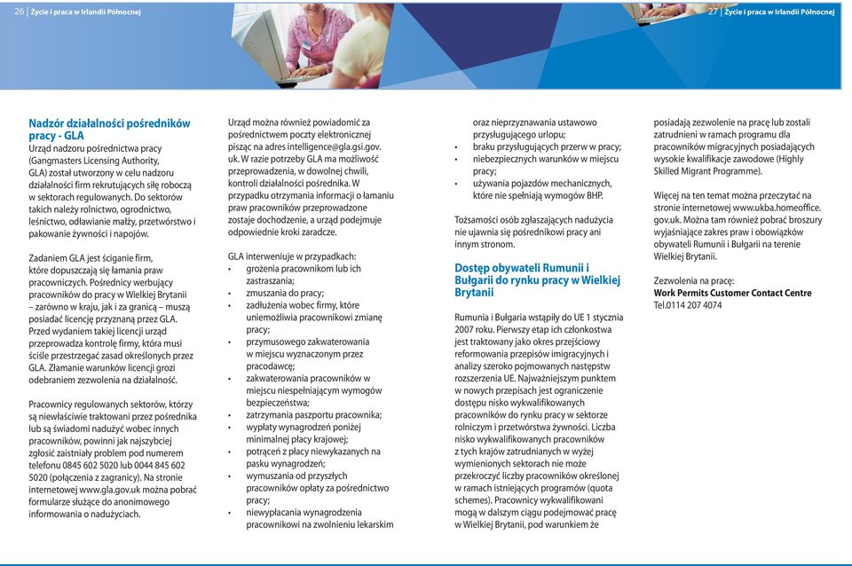 Do sektorów takich należy rolnictwo, ogrodnictwo, leśnictwo, odławianie małży, przetwórstwo i pakowanie żywności i napojów.