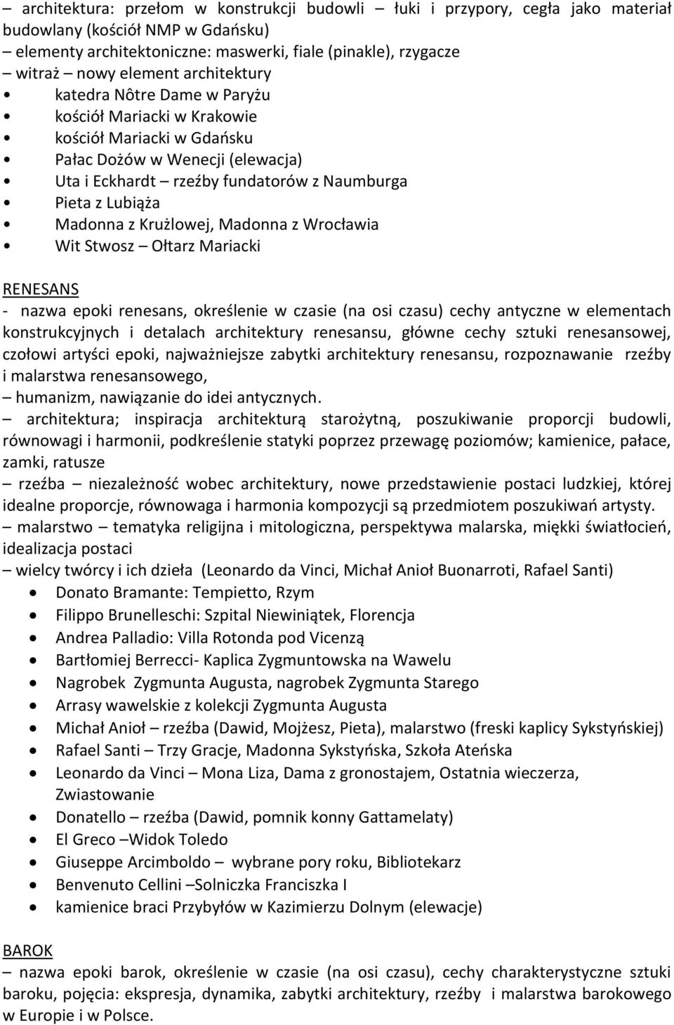 Krużlowej, Madonna z Wrocławia Wit Stwosz Ołtarz Mariacki RENESANS - nazwa epoki renesans, określenie w czasie (na osi czasu) cechy antyczne w elementach konstrukcyjnych i detalach architektury