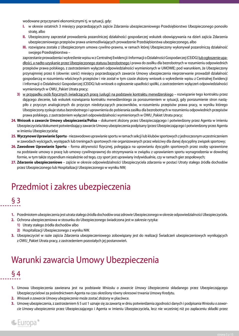 Przedsiębiorstwa ubezpieczonego, albo III.