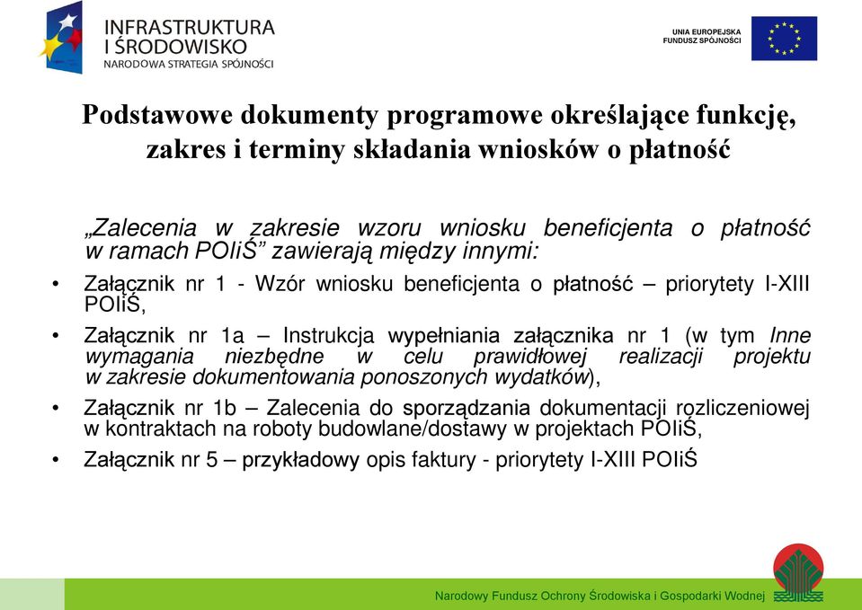 załącznika nr 1 (w tym Inne wymagania niezbędne w celu prawidłowej realizacji projektu w zakresie dokumentowania ponoszonych wydatków), Załącznik nr 1b Zalecenia