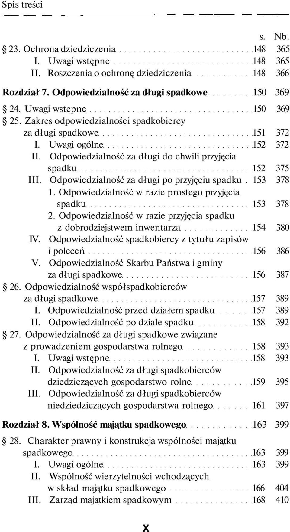 Odpowiedzialność za długi po przyjęciu spadku. 153 378 1. Odpowiedzialność w razie prostego przyjęcia spadku 153 378 2.