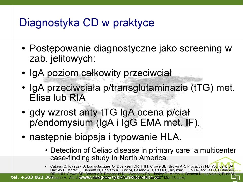 Detection of Celiac disease in primary care: a multicenter case-finding study in North America.