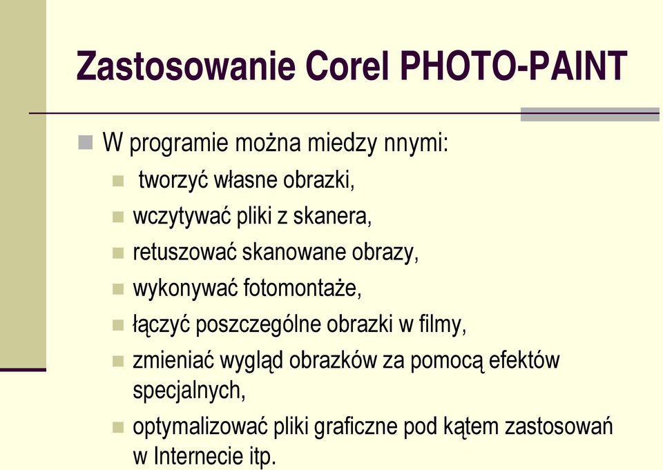 fotomontaże, łączyć poszczególne obrazki w filmy, zmieniać wygląd obrazków za