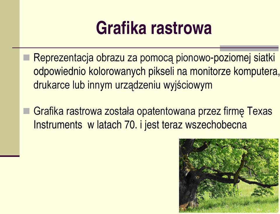 drukarce lub innym urządzeniu wyjściowym Grafika rastrowa została