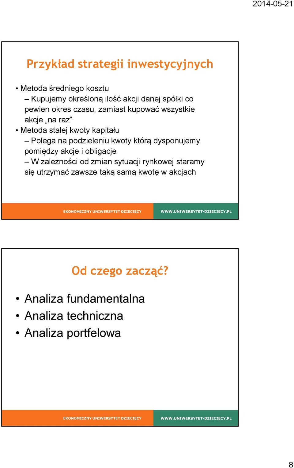 kwoty którą dysponujemy pomiędzy akcje i obligacje W zależności od zmian sytuacji rynkowej staramy się