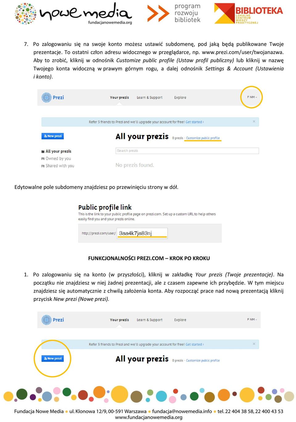 konto). Edytowalne pole subdomeny znajdziesz po przewinięciu strony w dół. FUNKCJONALNOŚCI PREZI.COM KROK PO KROKU 1.