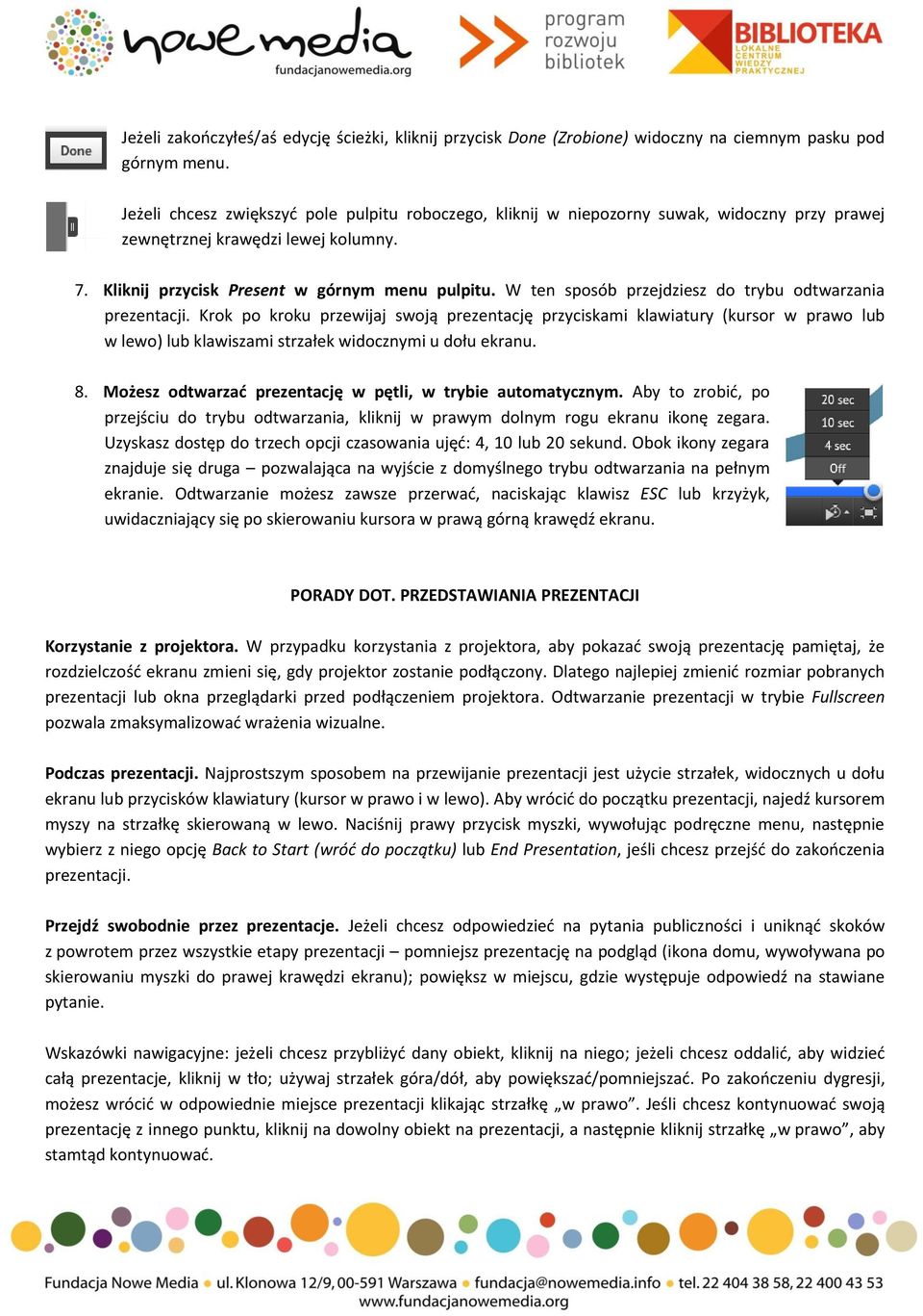 W ten sposób przejdziesz do trybu odtwarzania prezentacji.