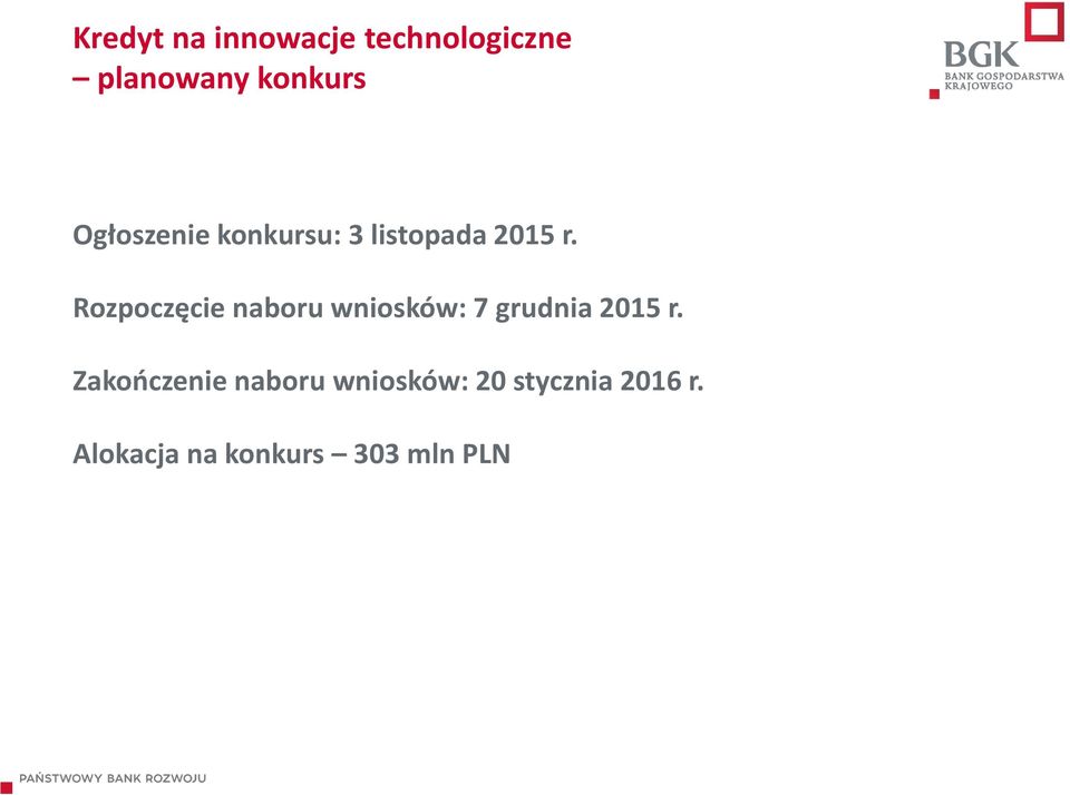 Rozpoczęcie naboru wniosków: 7 grudnia 2015 r.