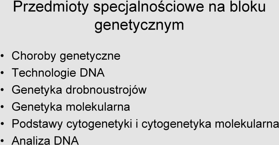 Genetyka drobnoustrojów Genetyka molekularna