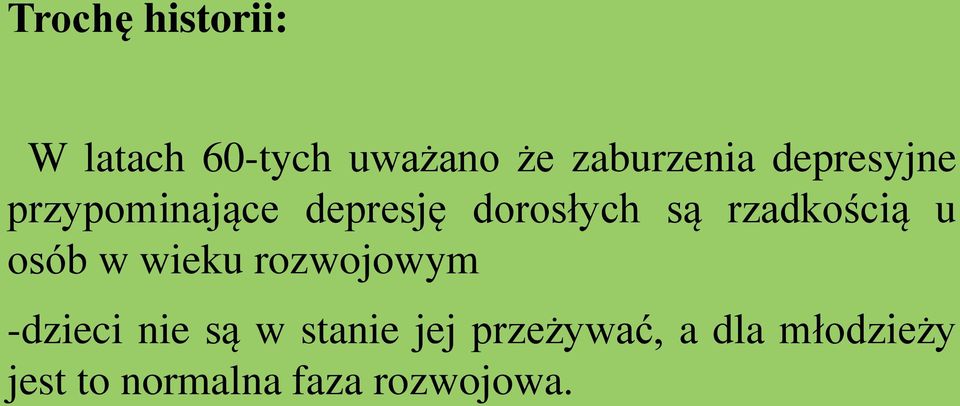 rzadkością u osób w wieku rozwojowym -dzieci nie są w