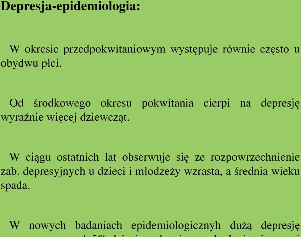 W ciągu ostatnich lat obserwuje się ze rozpowrzechnienie zab.