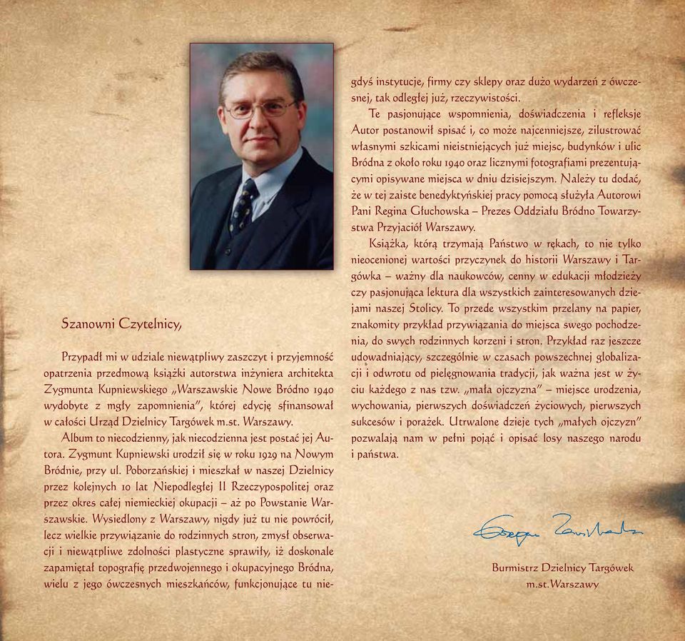 Zygmunt Kupniewski urodził się w roku 1929 na Nowym Bródnie, przy ul.