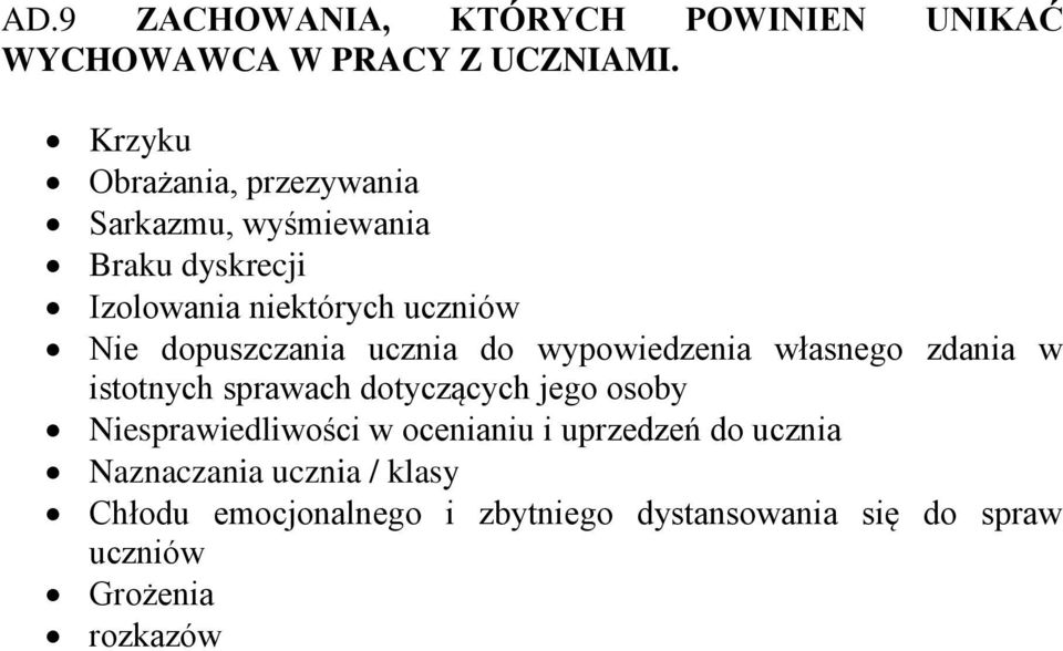 dopuszczania ucznia do wypowiedzenia własnego zdania w istotnych sprawach dotyczących jego osoby