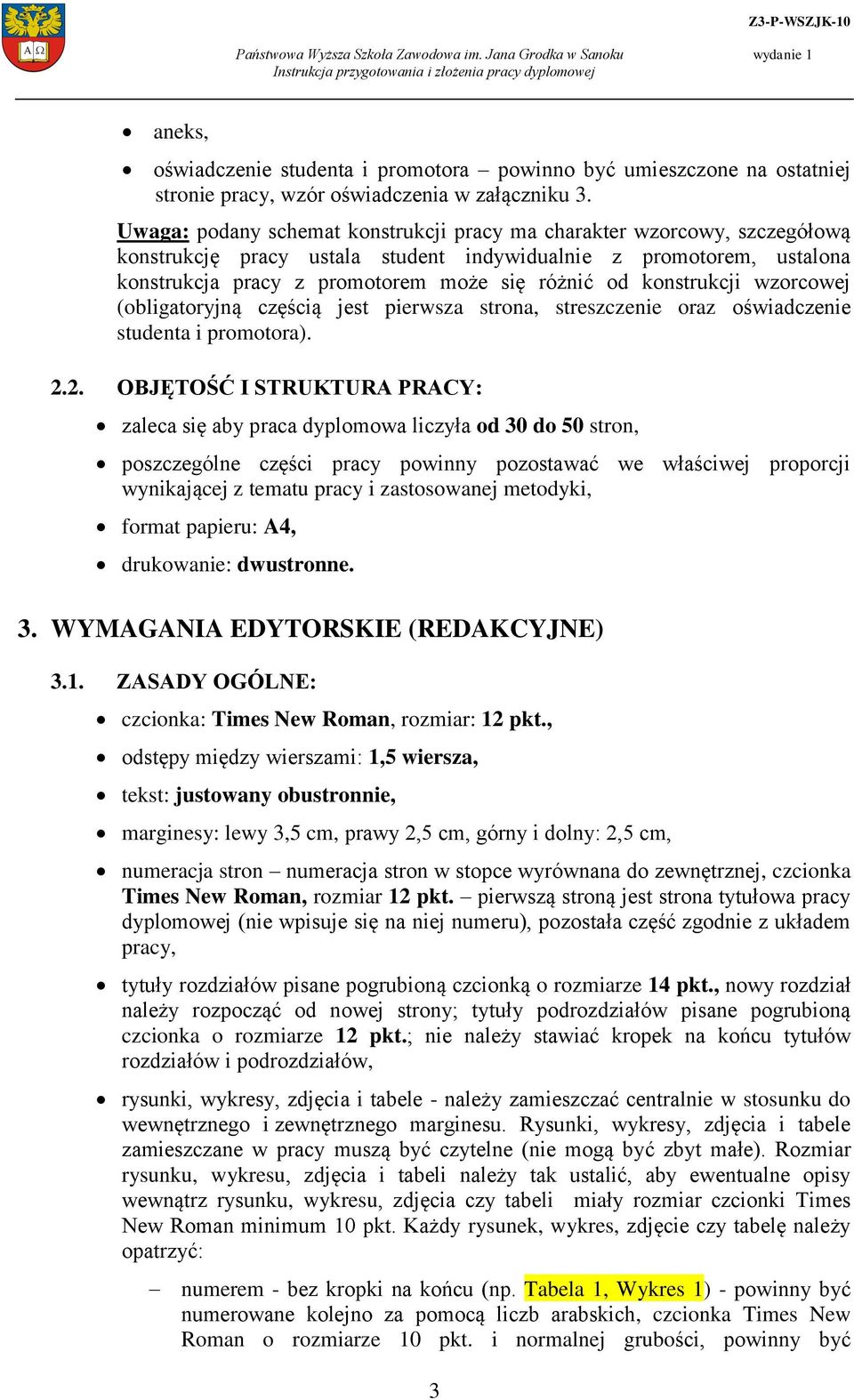 konstrukcji wzorcowej (obligatoryjną częścią jest pierwsza strona, streszczenie oraz oświadczenie studenta i promotora). 2.