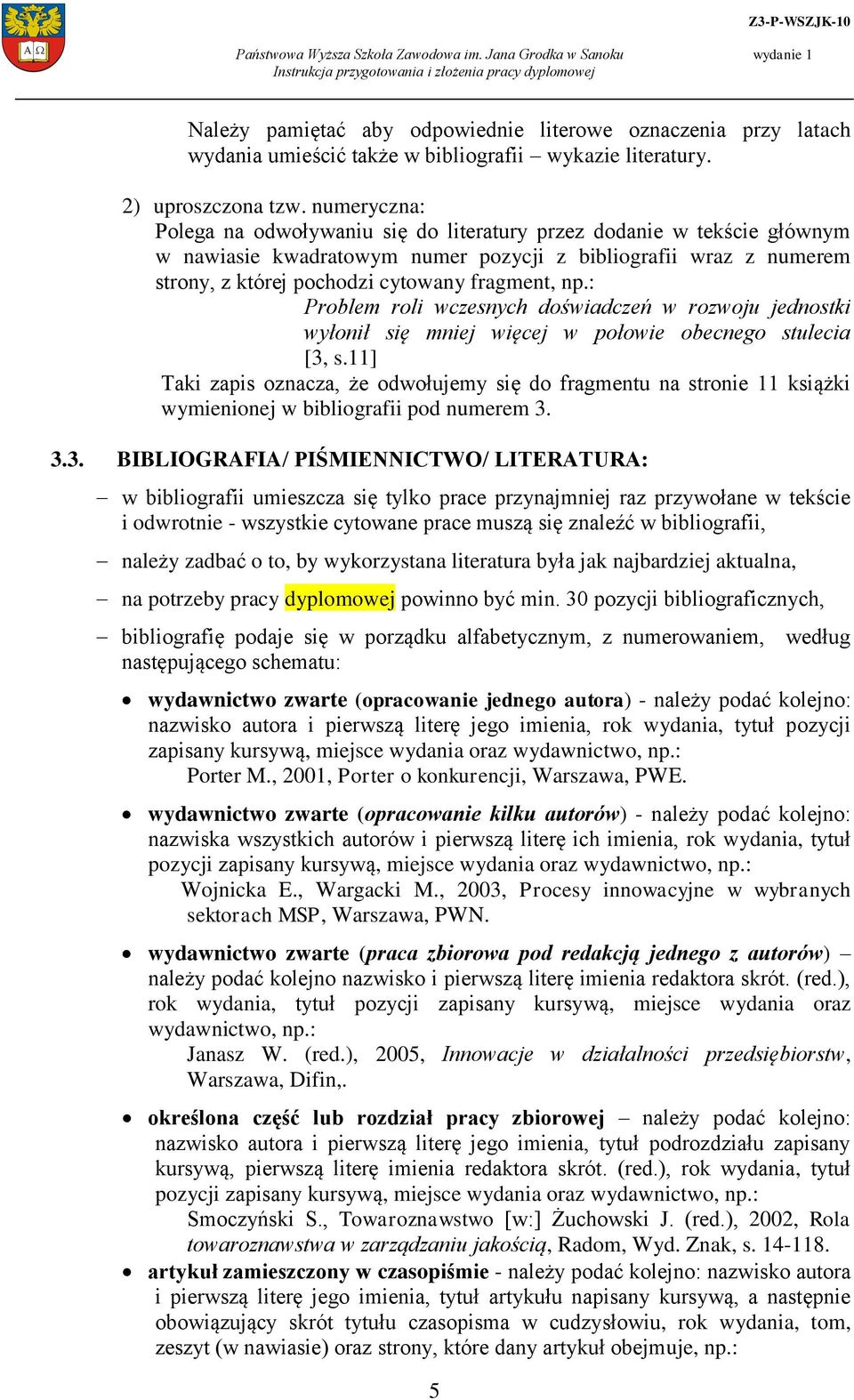 : Problem roli wczesnych doświadczeń w rozwoju jednostki wyłonił się mniej więcej w połowie obecnego stulecia [3, s.