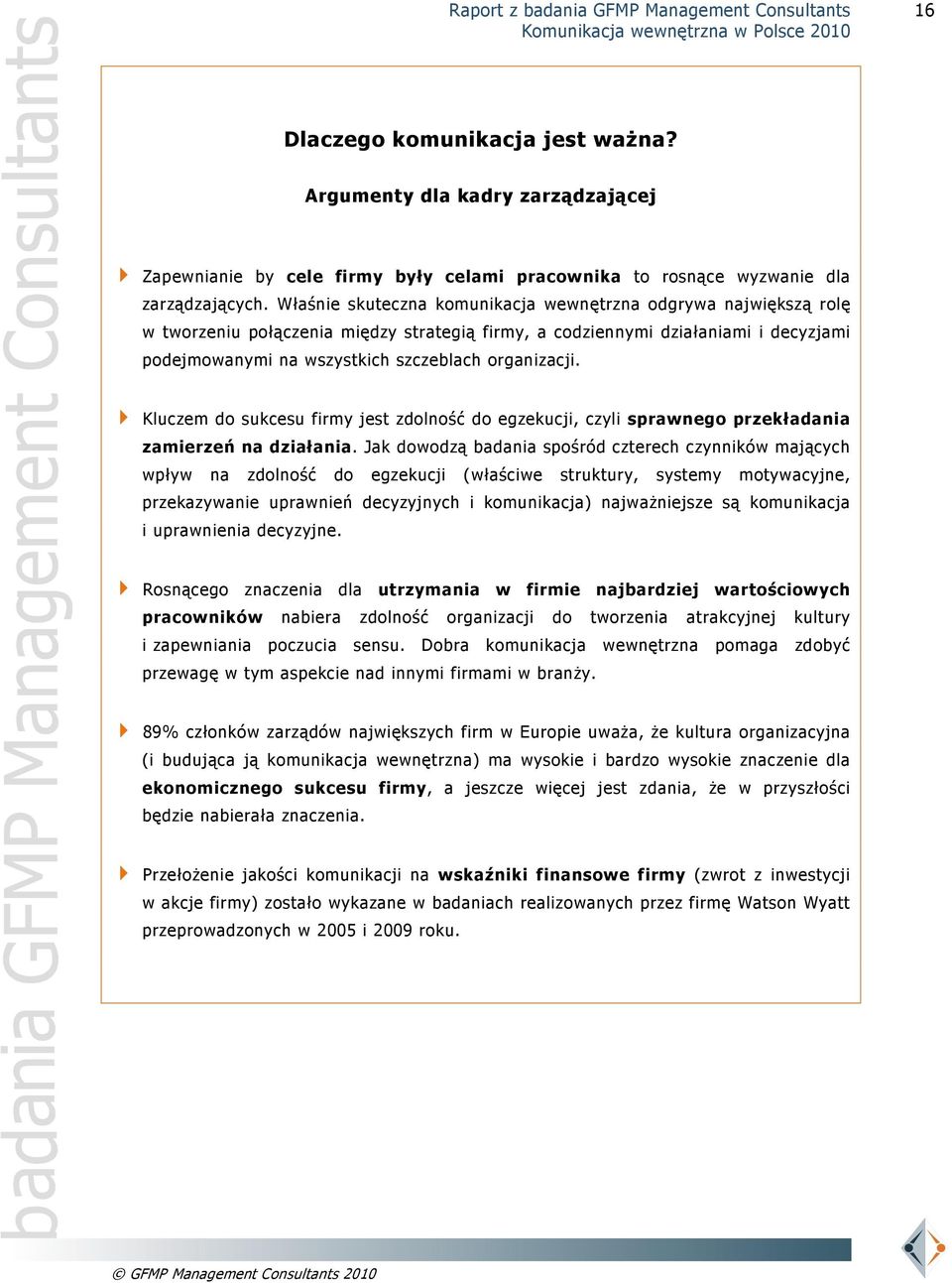 organizacji. Kluczem do sukcesu firmy jest zdolność do egzekucji, czyli sprawnego przekładania zamierzeń na działania.
