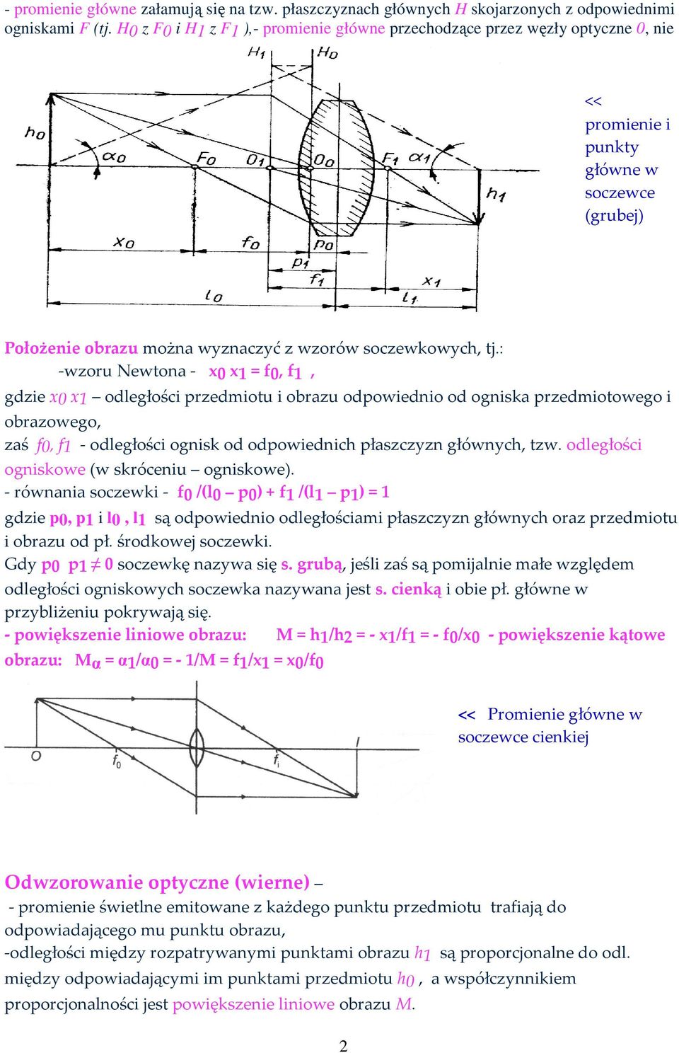 << promienie i punkty główne w soczewce (grubej) Położenie obrazu można wyznaczyć z wzorów soczewkowych, tj.