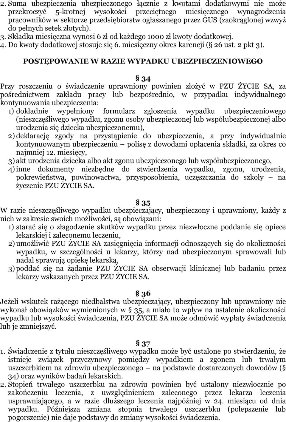 miesięczny okres karencji ( 26 ust. 2 pkt 3).