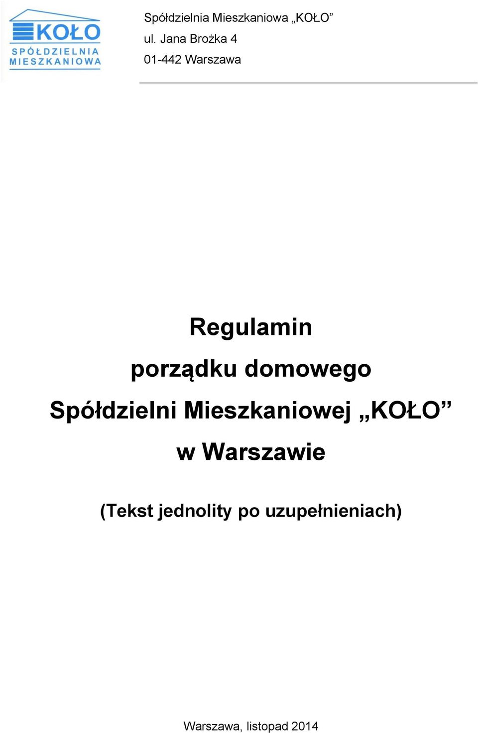 domowego Spółdzielni Mieszkaniowej KOŁO w