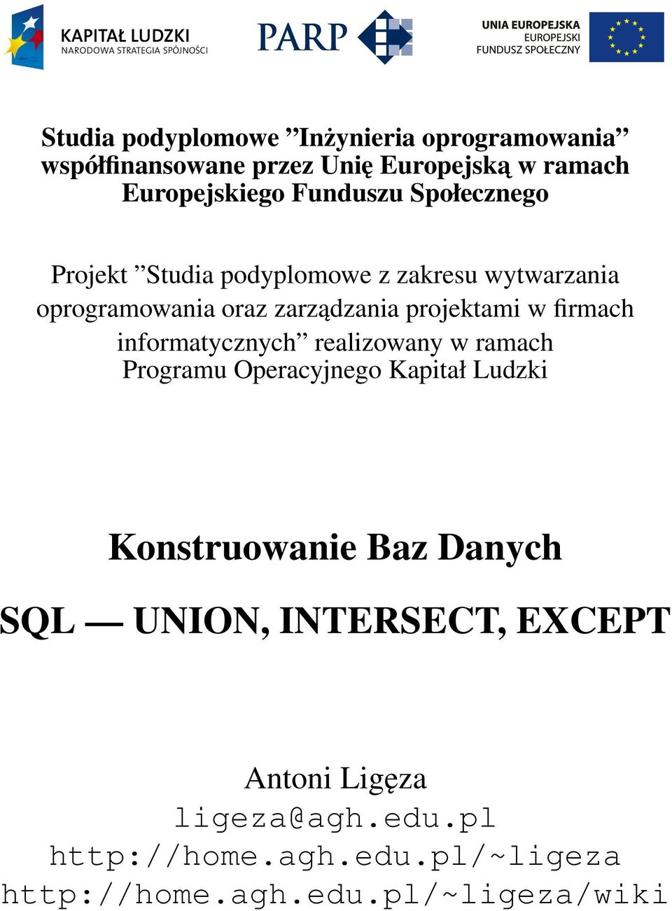 w firmach informatycznych realizowany w ramach Programu Operacyjnego Kapitał Ludzki Konstruowanie Baz Danych SQL