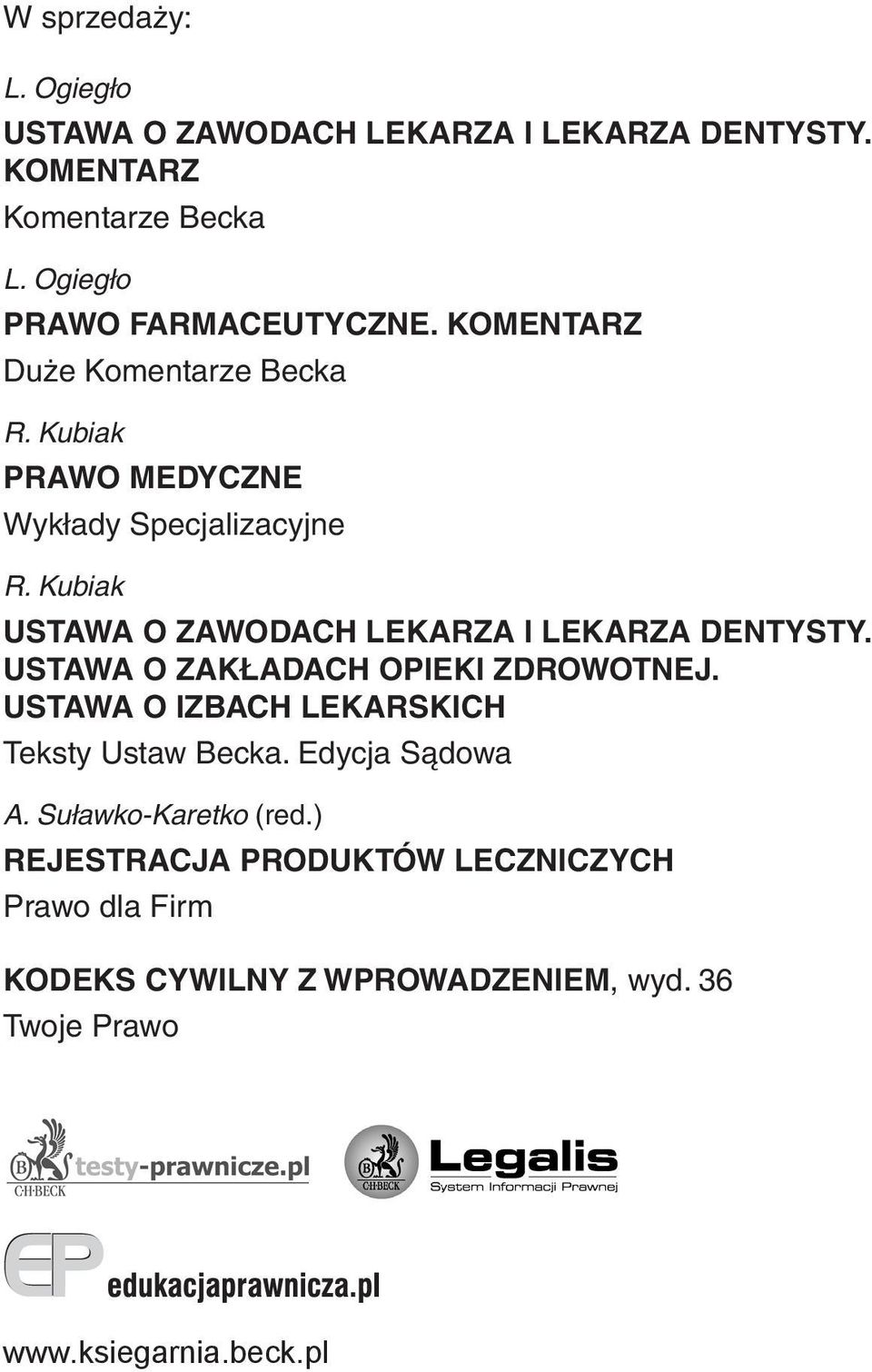 Kubiak USTAWA O ZAWODACH LEKARZA I LEKARZA DENTYSTY. USTAWA O ZAKŁADACH OPIEKI ZDROWOTNEJ.