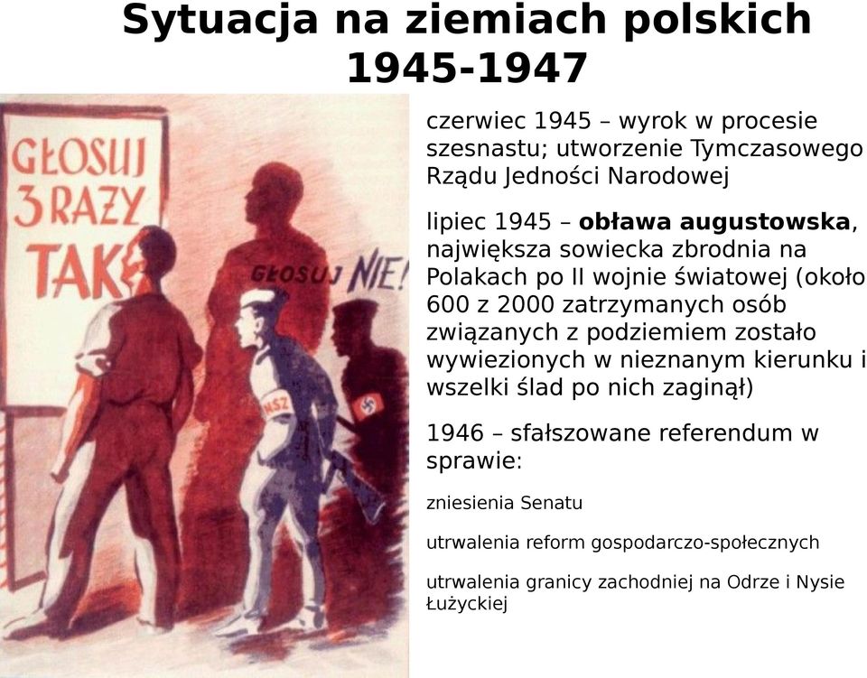 zatrzymanych osób związanych z podziemiem zostało wywiezionych w nieznanym kierunku i wszelki ślad po nich zaginął) 1946