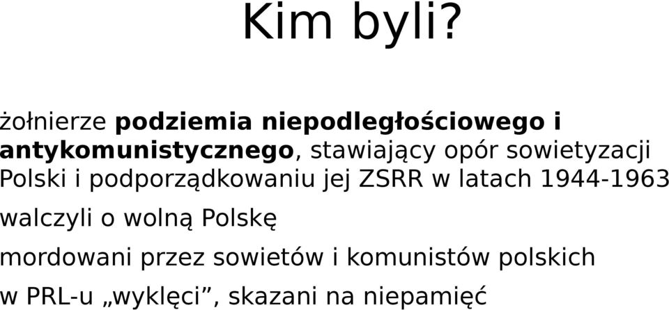 stawiający opór sowietyzacji Polski i podporządkowaniu jej ZSRR w