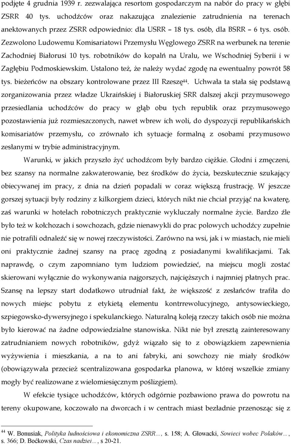 dla BSRR 6 tys. osób. Zezwolono Ludowemu Komisariatowi Przemysłu Węglowego ZSRR na werbunek na terenie Zachodniej Białorusi 10 tys.