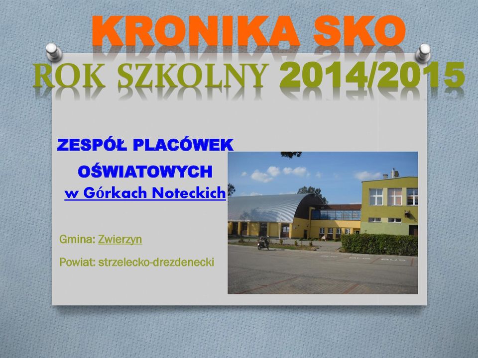 OŚWIATOWYCH w Górkach Noteckich