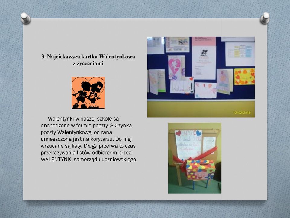 Skrzynka poczty Walentynkowej od rana umieszczona jest na korytarzu.