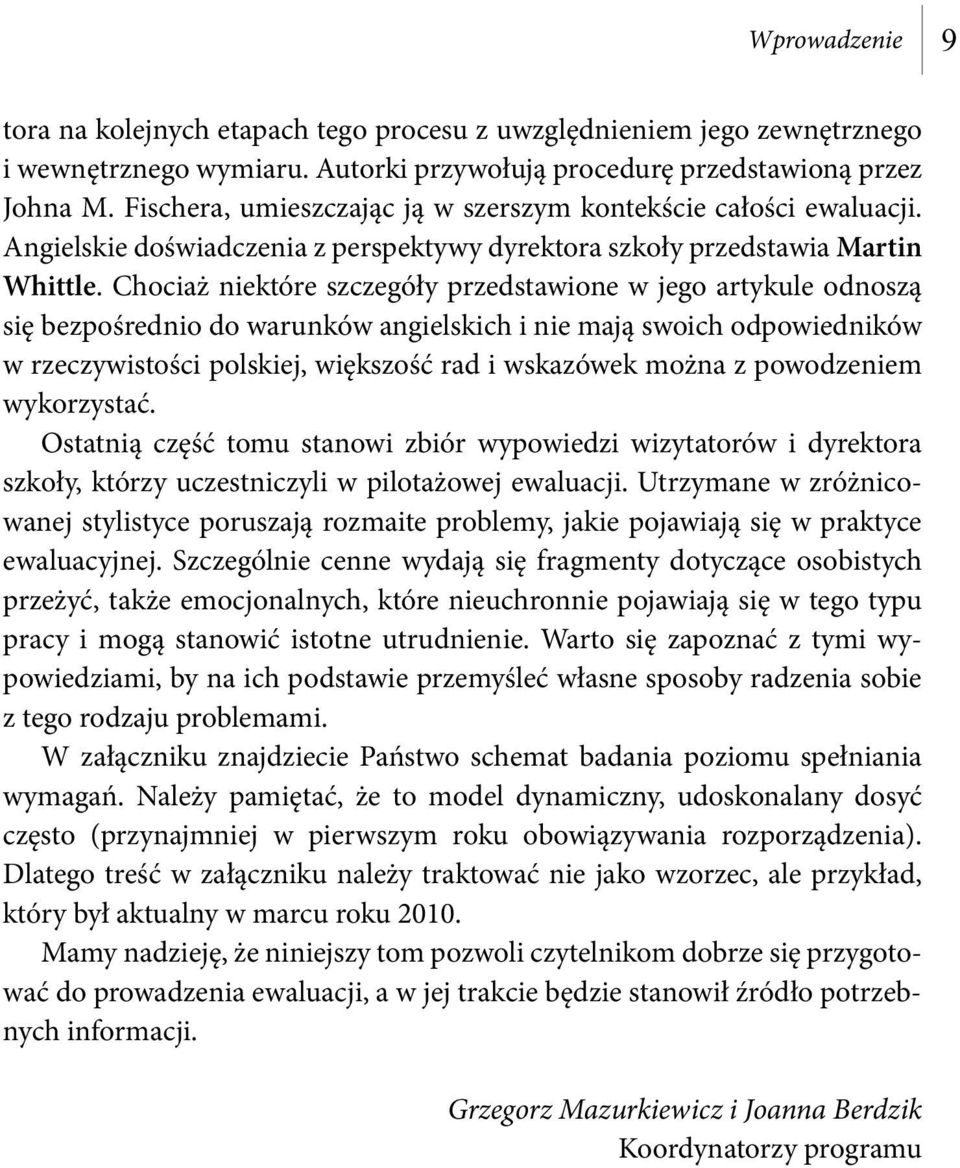 Chociaż niektóre szczegóły przedstawione w jego artykule odnoszą się bezpośrednio do warunków angielskich i nie mają swoich odpowiedników w rzeczywistości polskiej, większość rad i wskazówek można z