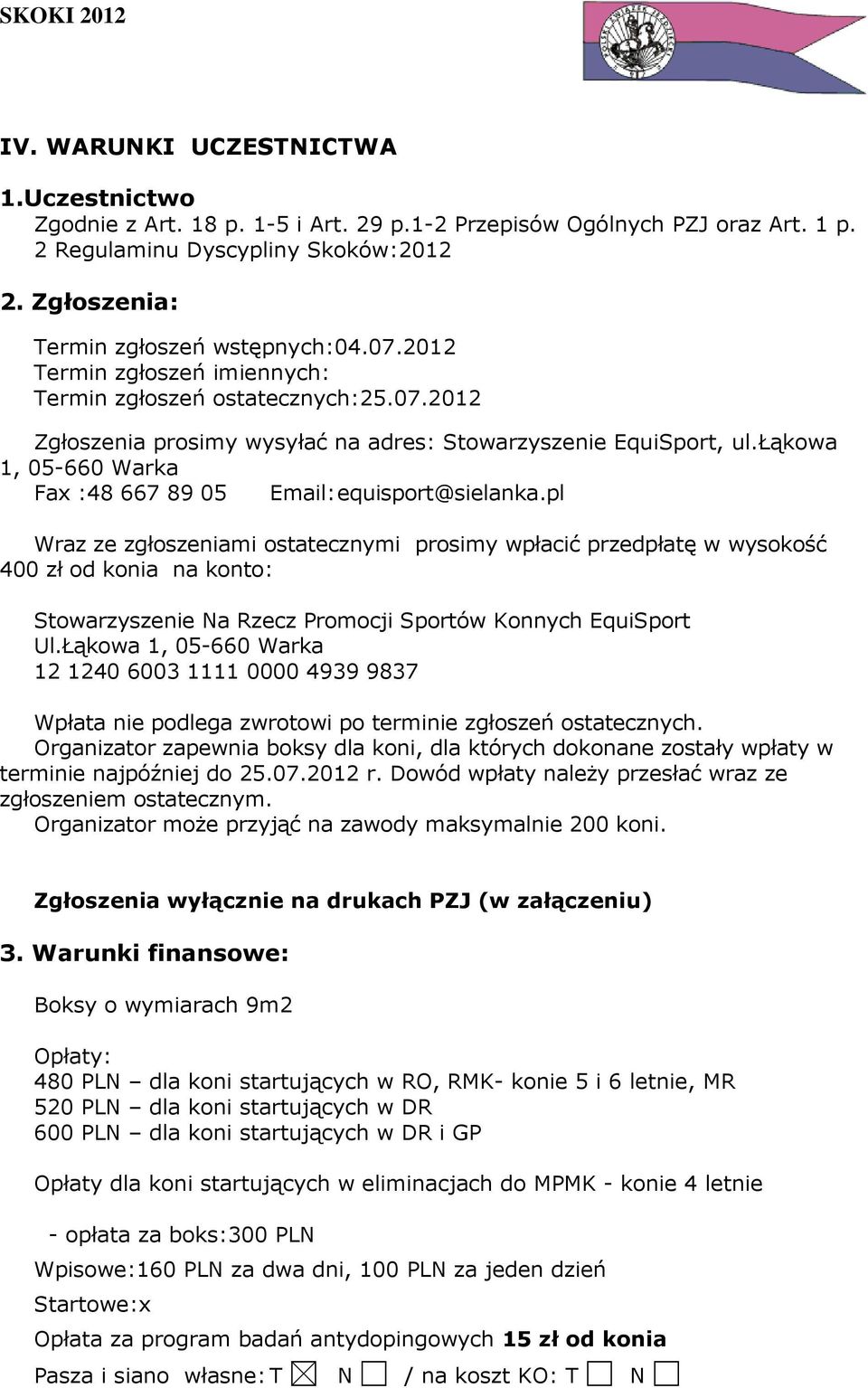 łąkowa 1, 05-660 Warka Fax :48 667 89 05 Email: equisport@sielanka.