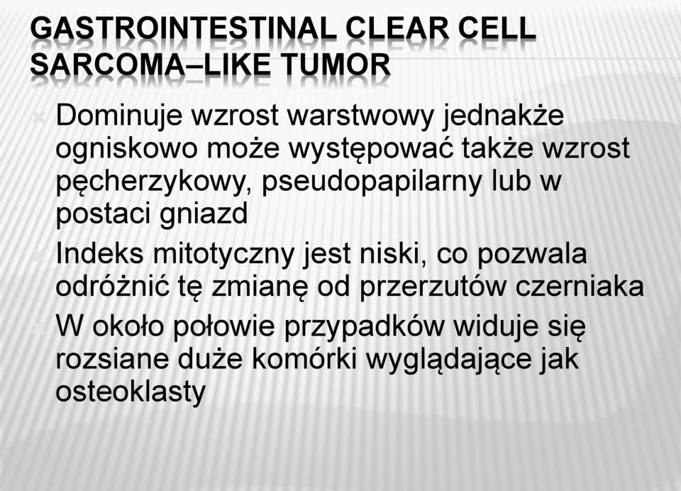 gniazd Indeks mitotyczny jest niski, co pozwala odróżnić tę zmianę od przerzutów