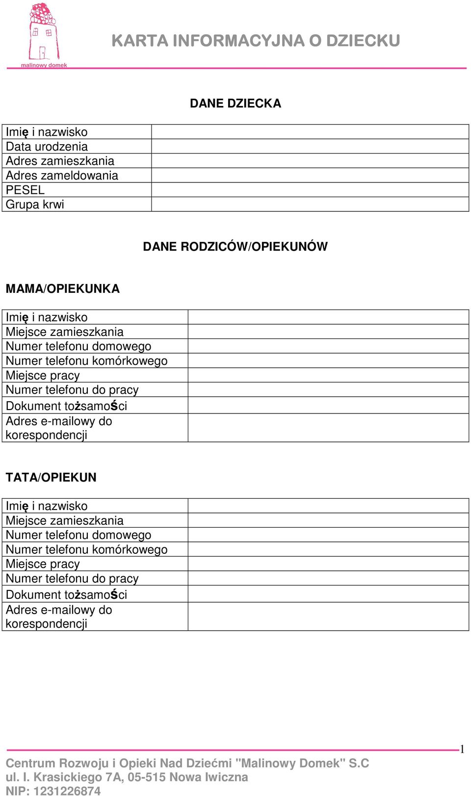 do pracy Dokument tożsamości Adres e-mailowy do korespondencji TATA/OPIEKUN Miejsce zamieszkania Numer telefonu