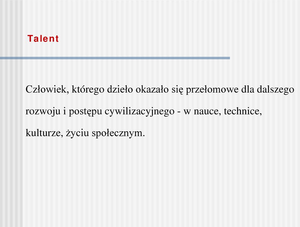 rozwoju i postępu cywilizacyjnego - w