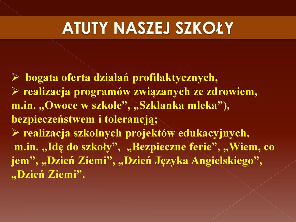 Owoce w szkole, Szklanka mleka ), bezpieczeństwem i tolerancją; realizacja