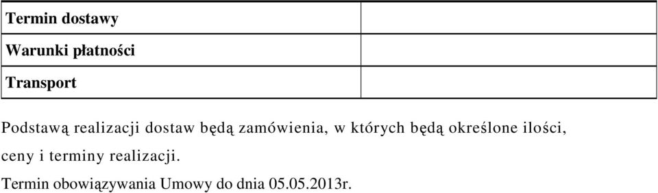będą określone ilości, ceny i terminy