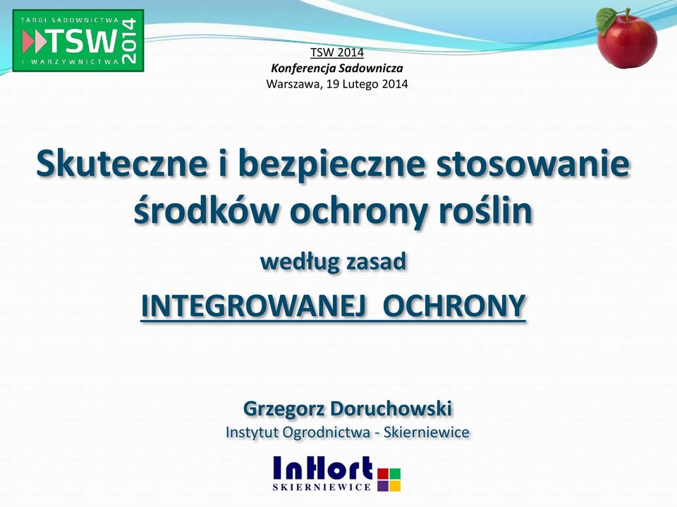 według zasad INTEGROWANEJ OCHRONY Grzegorz Doruchowski