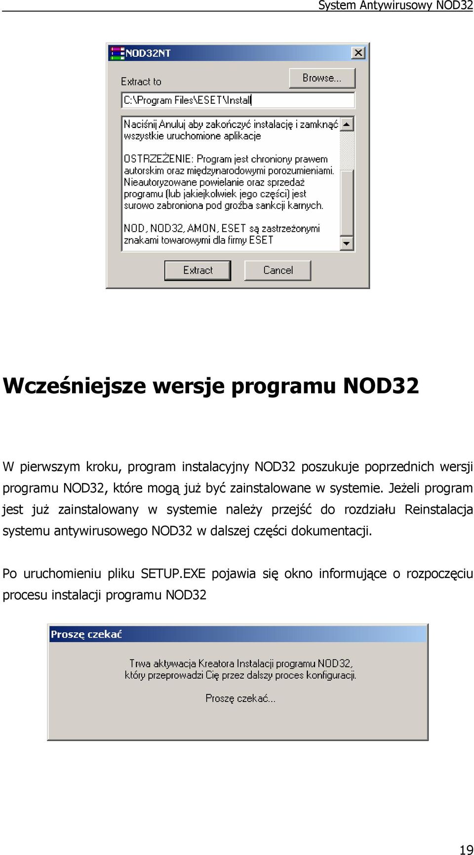 JeŜeli program jest juŝ zainstalowany w systemie naleŝy przejść do rozdziału Reinstalacja systemu