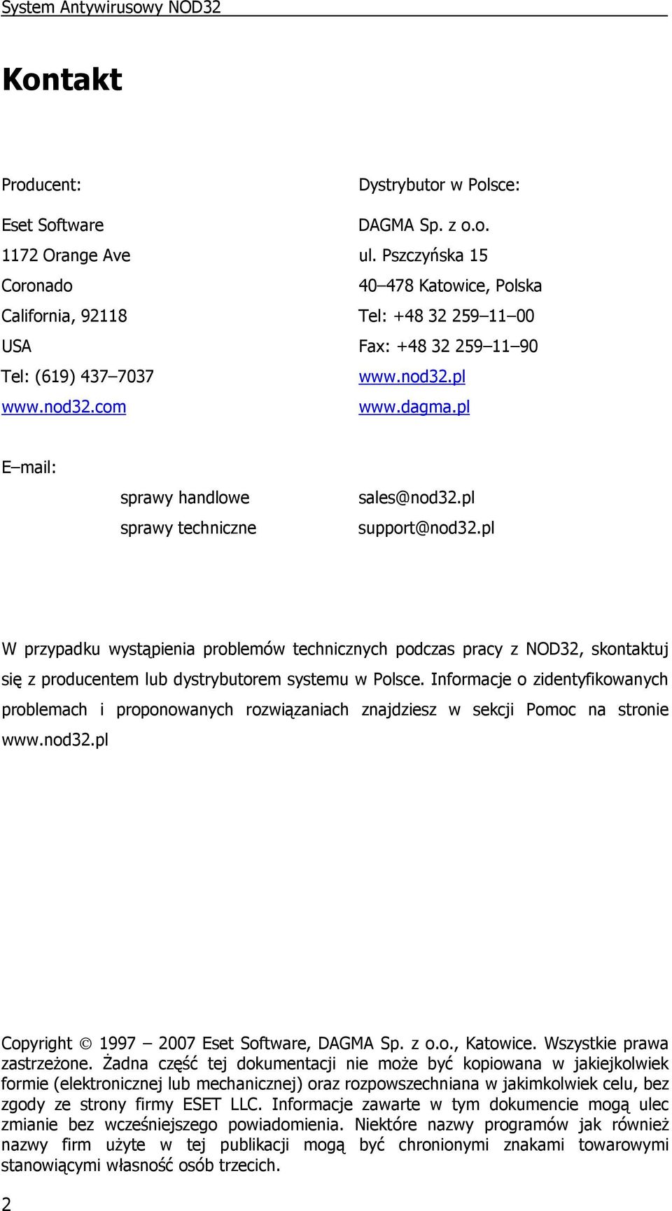 pl E mail: sprawy handlowe sprawy techniczne sales@nod32.pl support@nod32.